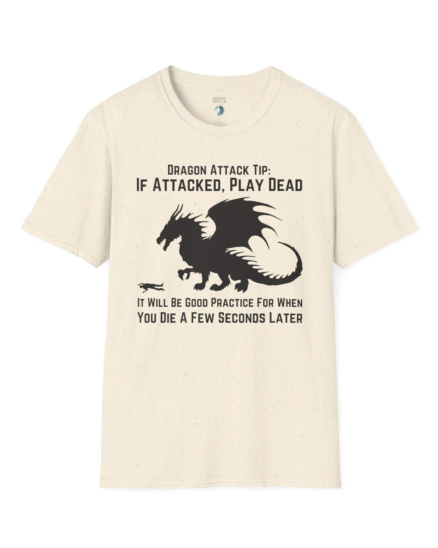Dragon Attack Tip shirt in natural, featuring a large dragon silhouette and sarcastic text about playing dead.