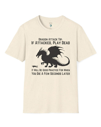 Dragon Attack Tip shirt in natural, featuring a large dragon silhouette and sarcastic text about playing dead.