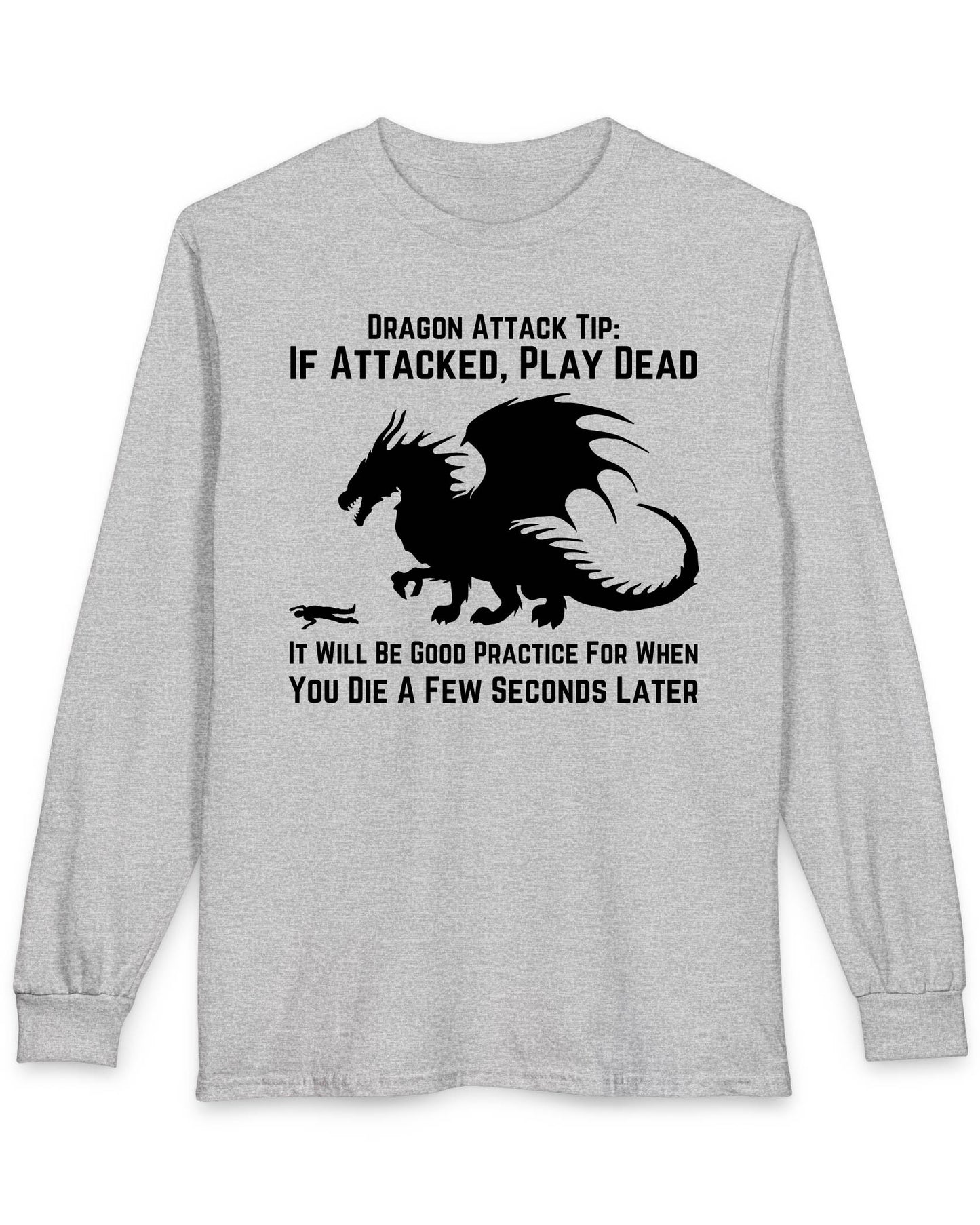 Dragon Attack Tip shirt in sport grey, featuring a large dragon silhouette and sarcastic text about playing dead.