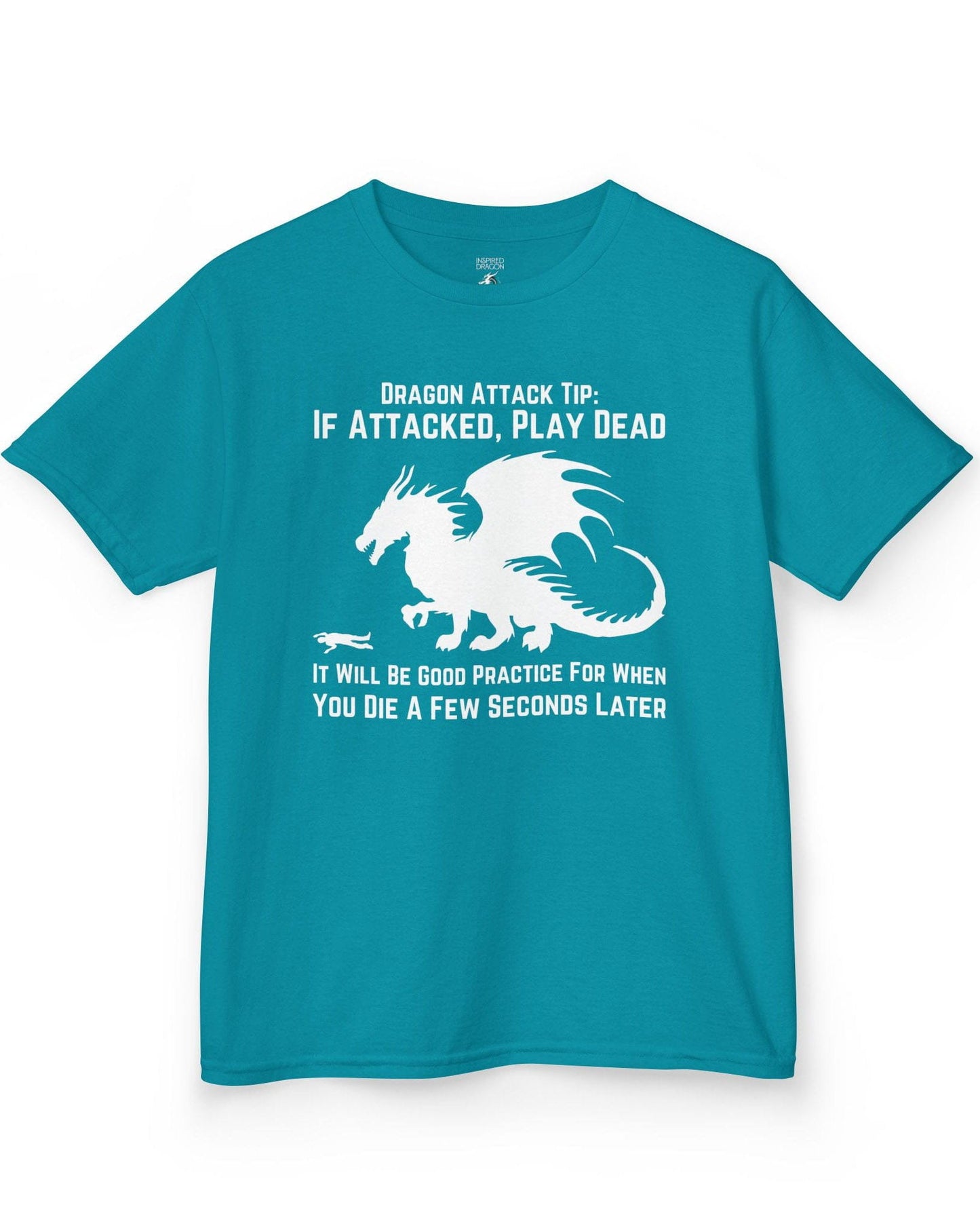 Dragon Attack Tip shirt in tropical blue, featuring a large dragon silhouette and sarcastic text about playing dead.