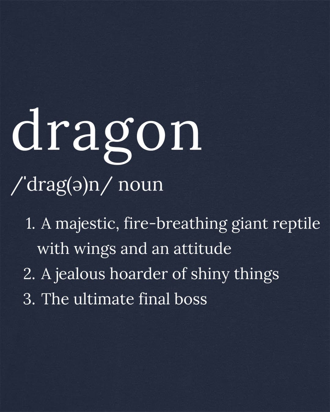 Dragon Definition shirt in navy featuring a humorous dictionary-style definition of a dragon with witty descriptions.