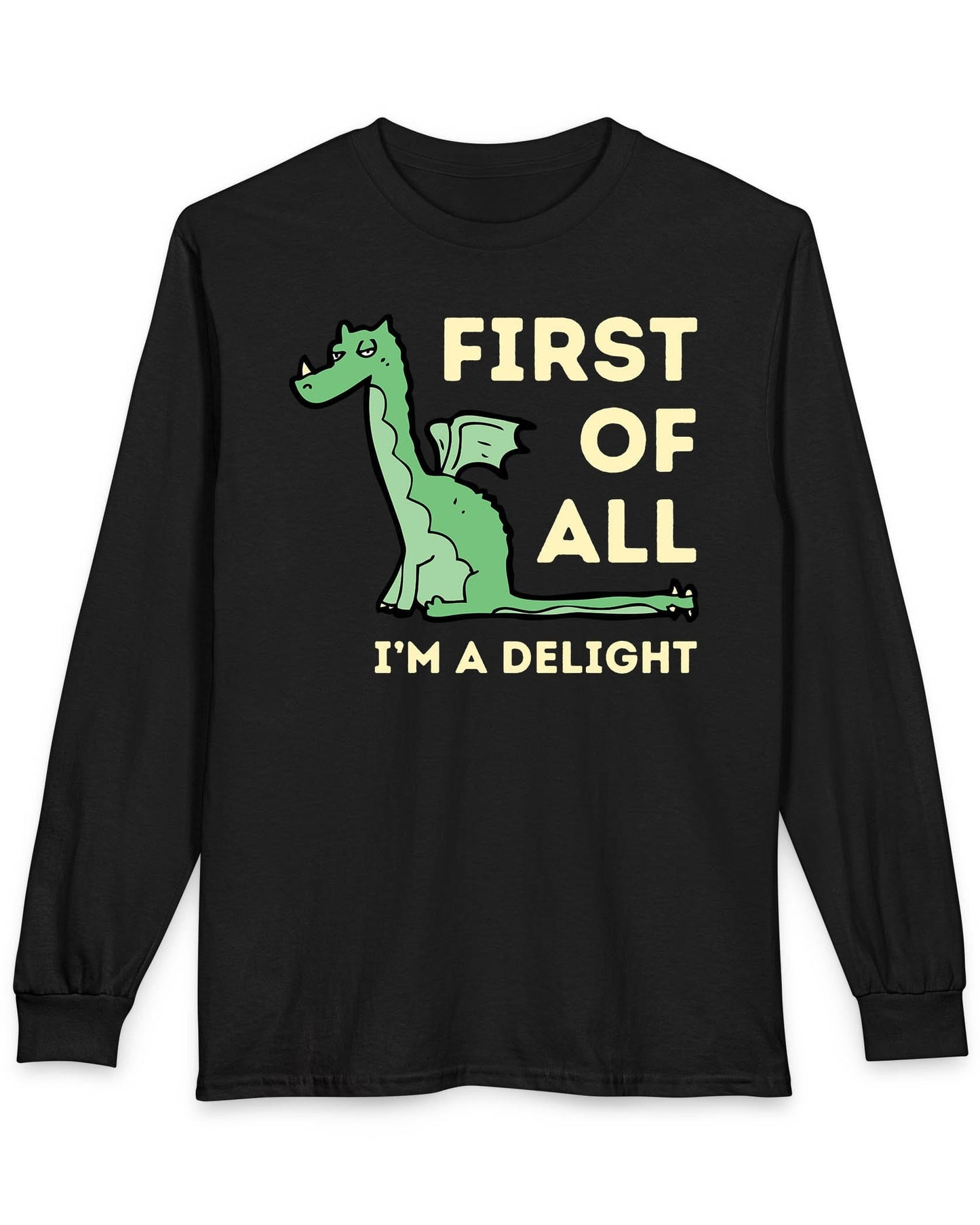 First of All I’m a Delight shirt in black, featuring a smug green dragon with a sarcastic expression.