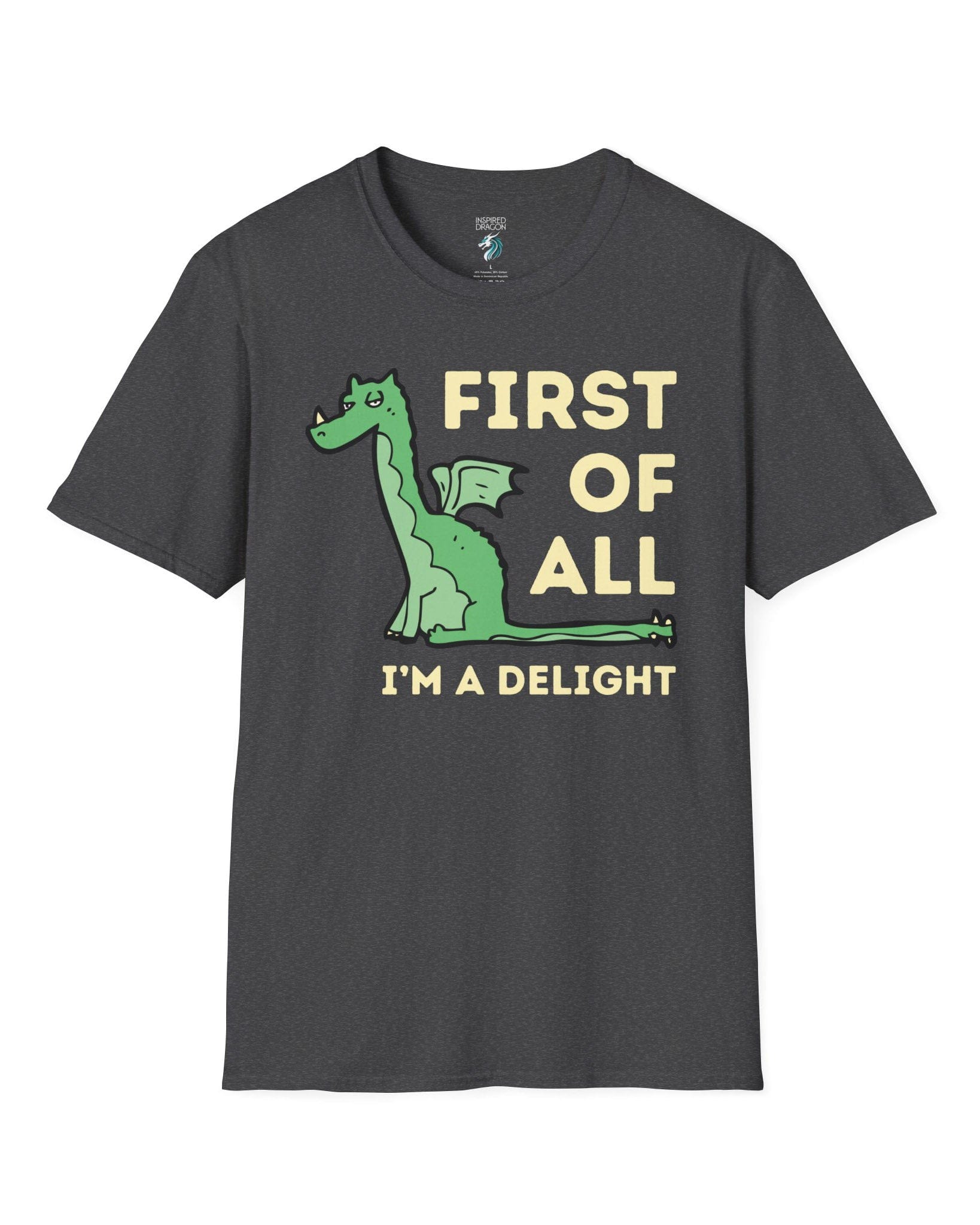 First of All I’m a Delight shirt in dark heather grey, featuring a smug green dragon with a sarcastic expression.
