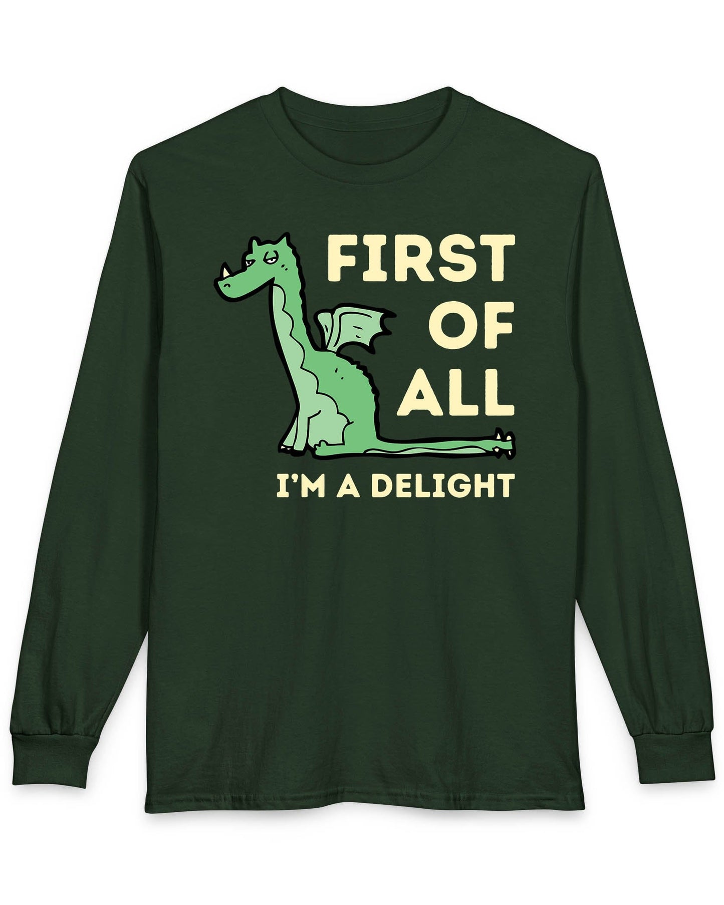 First of All I’m a Delight shirt in forest green, featuring a smug green dragon with a sarcastic expression.