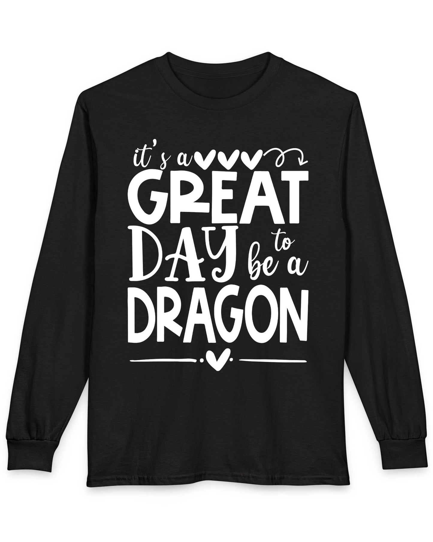 It's a Great Day to Be a Dragon shirt in black featuring playful text and heart accents in bold lettering