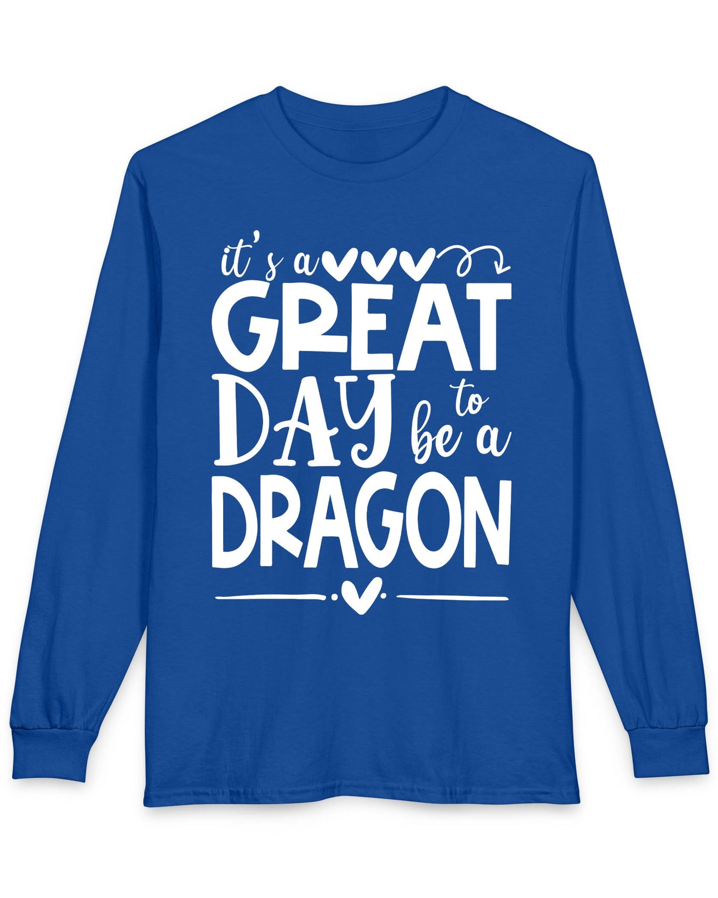 It's a Great Day to Be a Dragon shirt in royal blue featuring playful text and heart accents in bold lettering