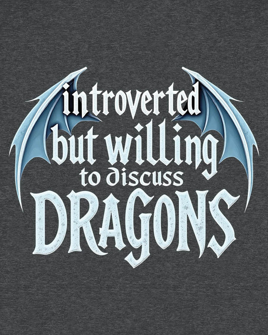 Introverted but Willing to Discuss Dragons shirt in dark heather grey, featuring stylized text with dragon wings.