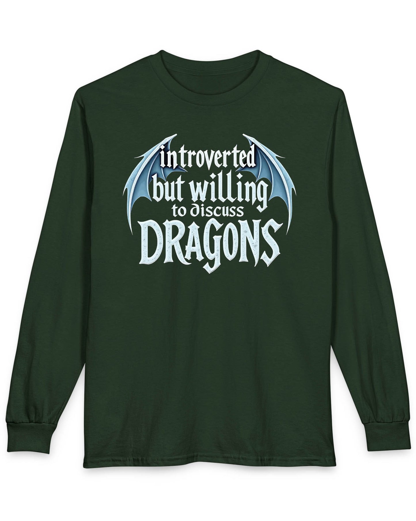 Introverted but Willing to Discuss Dragons shirt in forest green featuring stylized text with dragon wings