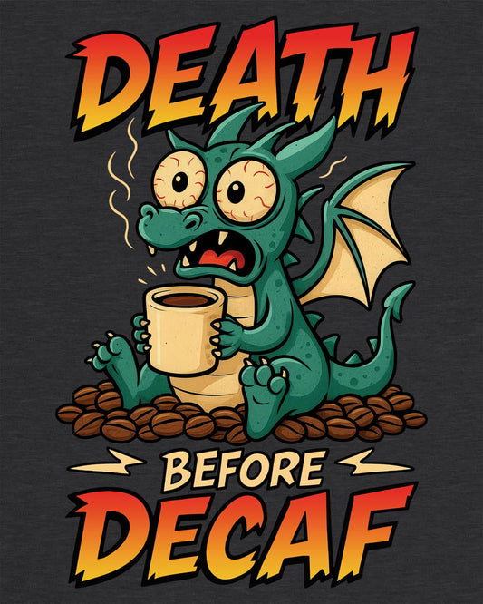 Death Before Decaf shirt in dark heather grey featuring a wide-eyed green dragon clutching coffee on a pile of beans.