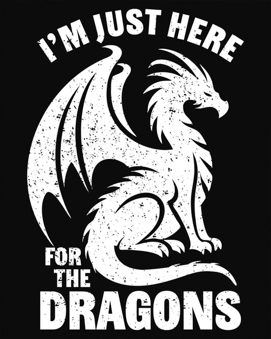 I'm Just Here for the Dragons shirt in black, featuring a distressed dragon silhouette and bold text.