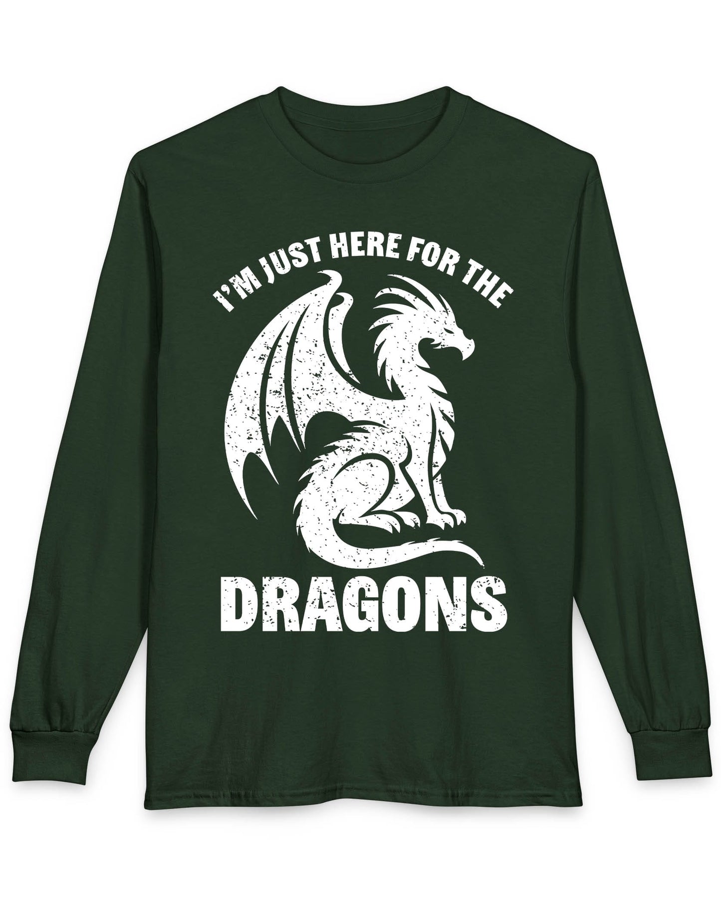 I'm Just Here for the Dragons shirt in forest green featuring a distressed dragon silhouette and bold text