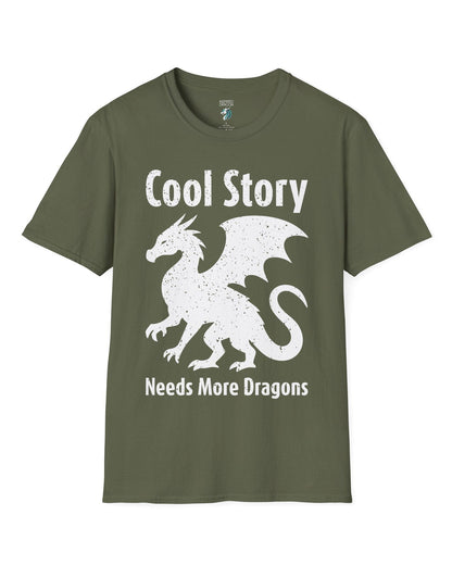 Cool Story, Needs More Dragons shirt in military green featuring a distressed dragon silhouette with text above and below.