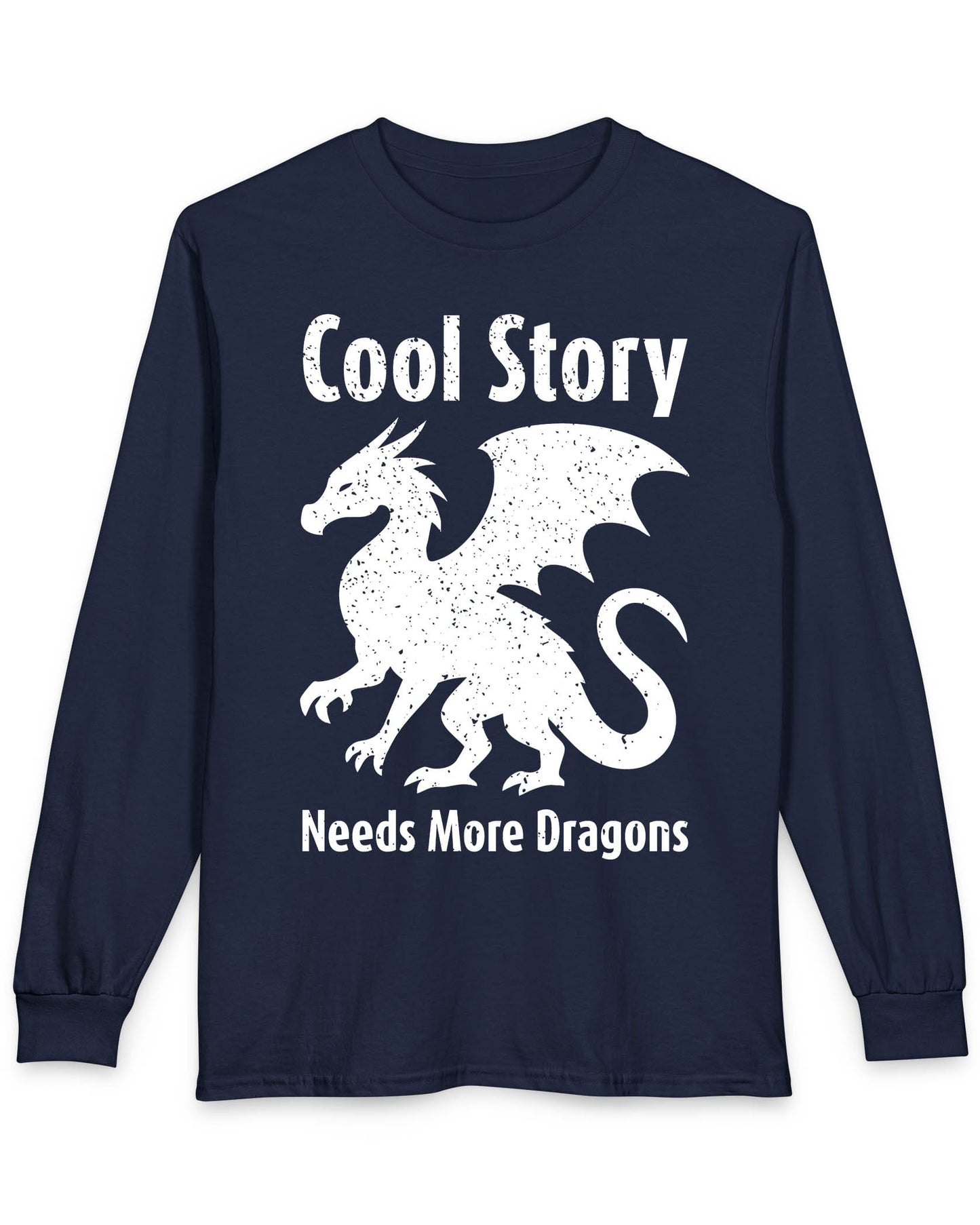 Cool Story, Needs More Dragons shirt in navy featuring a distressed dragon silhouette with text above and below