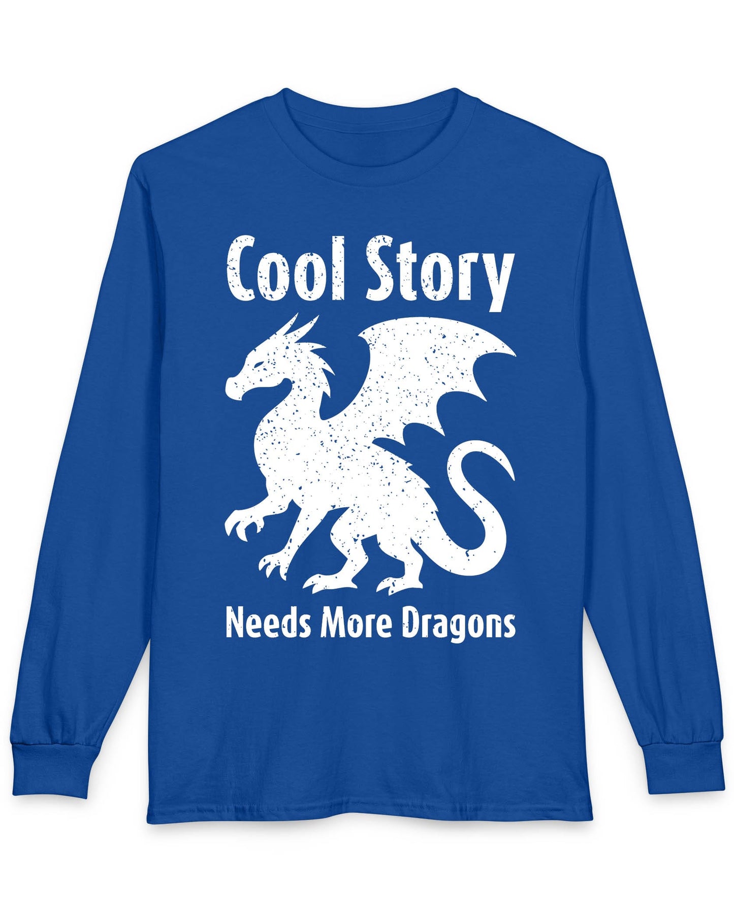 Cool Story, Needs More Dragons shirt in royal blue featuring a distressed dragon silhouette with text above and below