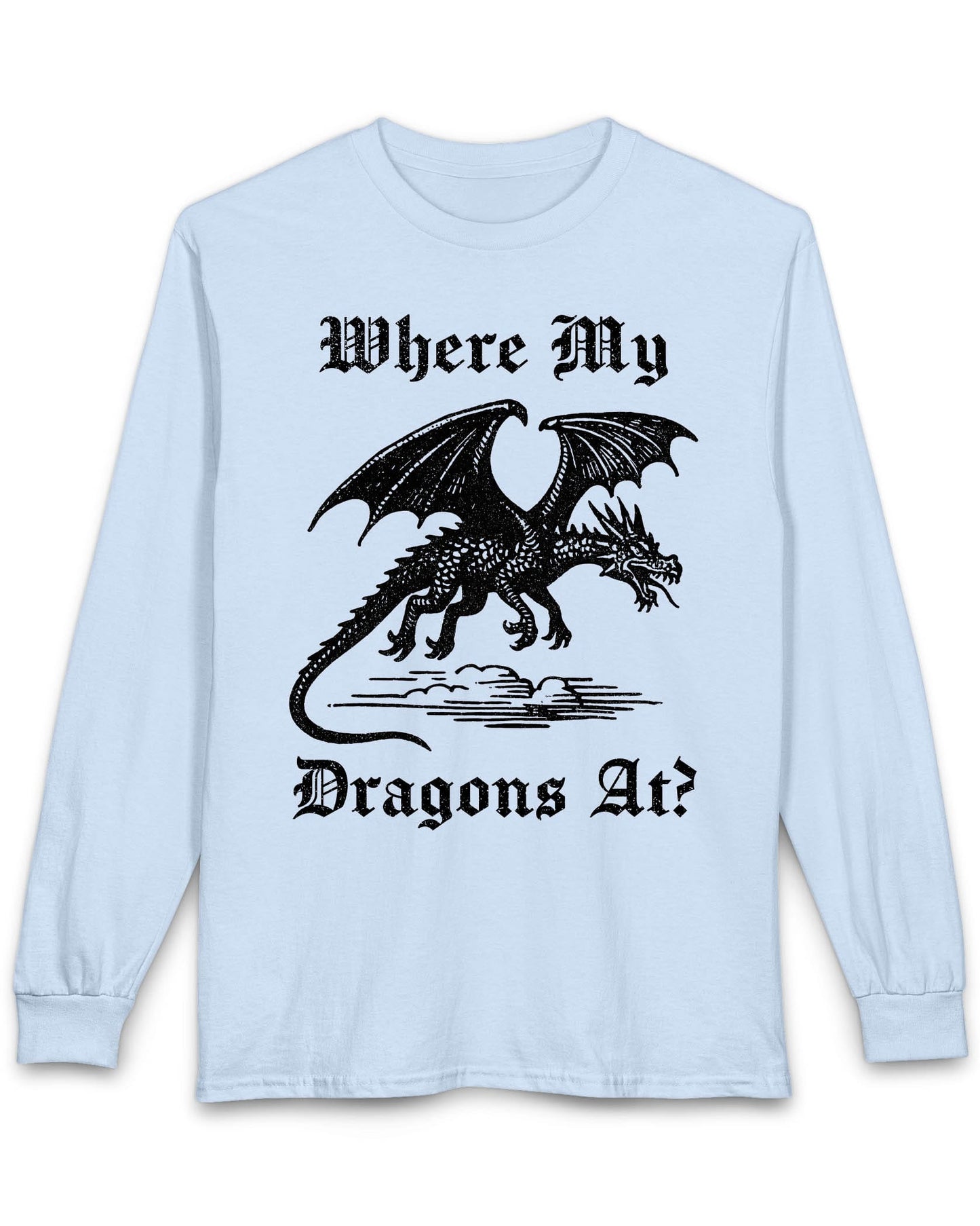Where My Dragons At shirt in light blue featuring a bold vintage-style dragon flying above clouds in a medieval print style
