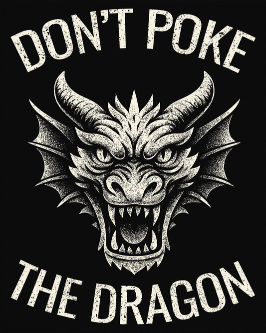 Don't Poke the Dragon shirt in black featuring distressed text and a fierce dragon head with a vintage style.