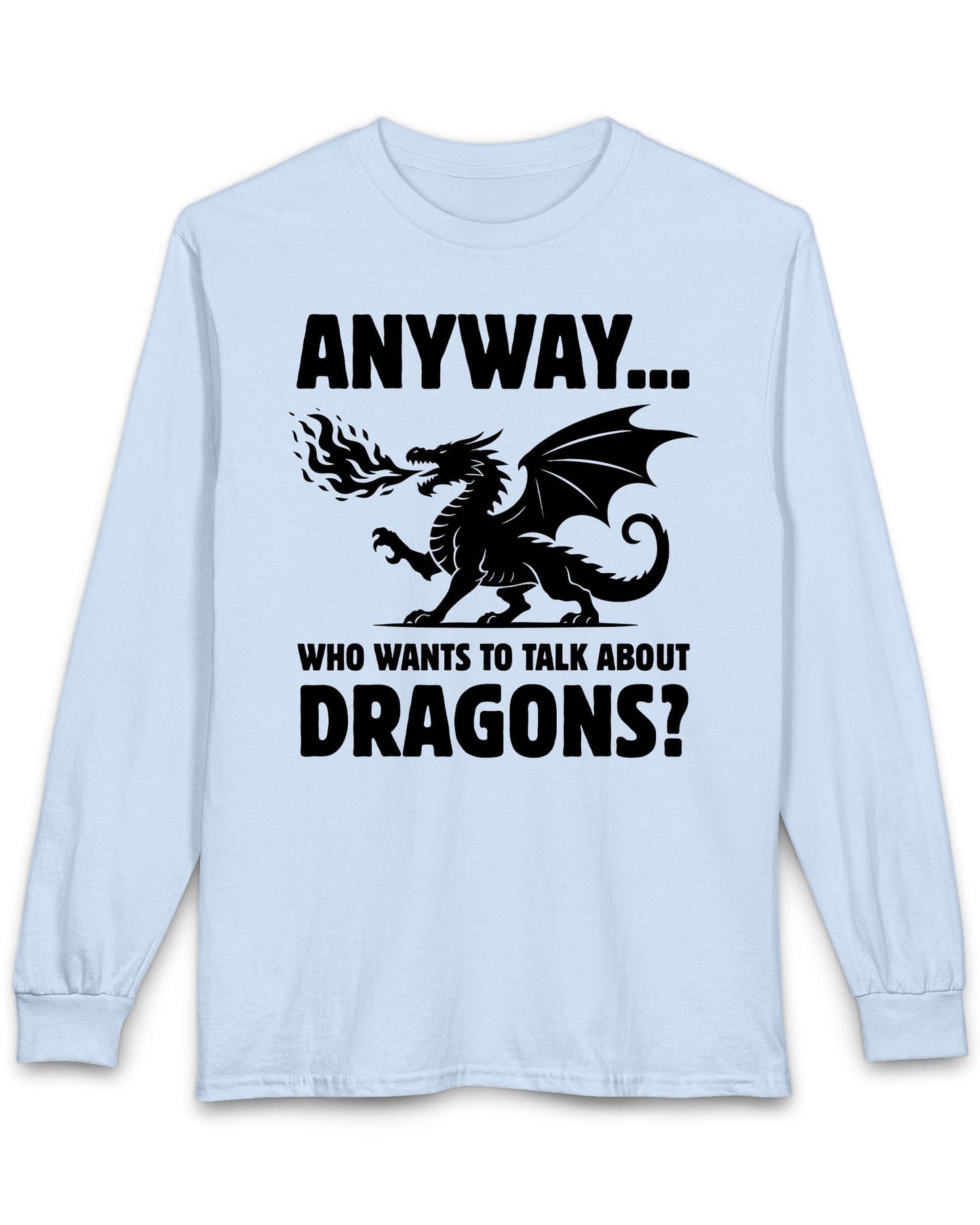 Who Wants to Talk About Dragons shirt in light blue featuring a bold fire-breathing dragon silhouette