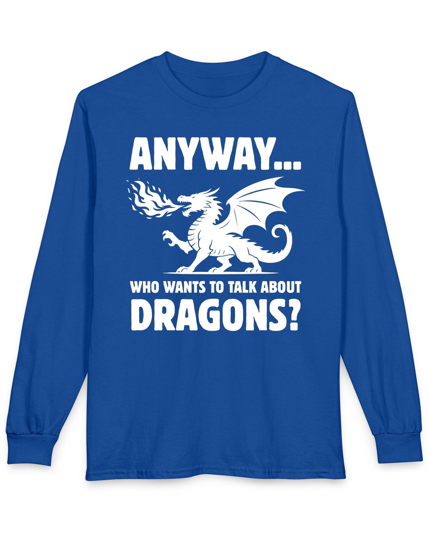 Who Wants to Talk About Dragons shirt in royal blue featuring a bold fire-breathing dragon silhouette