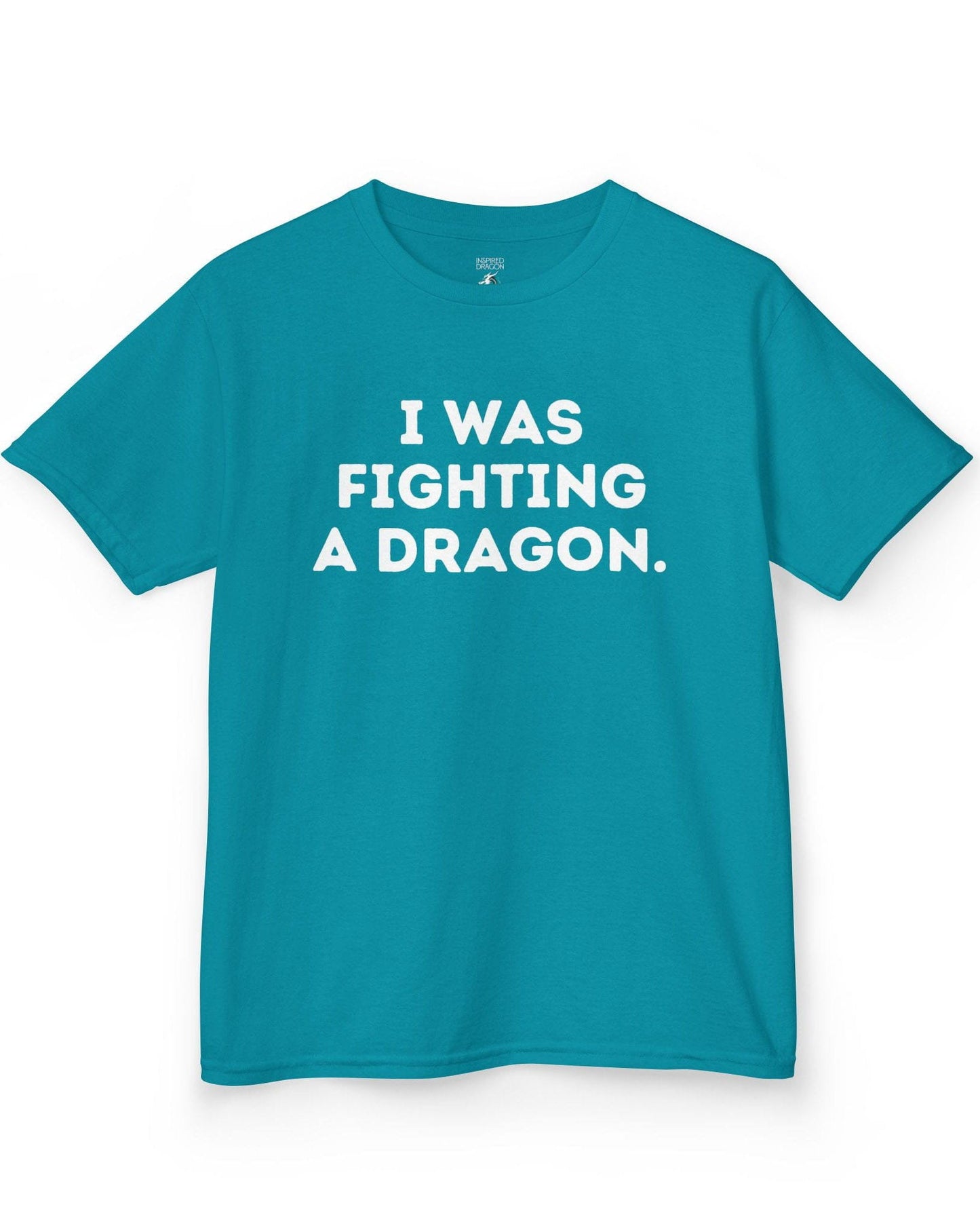 I Was Fighting a Dragon shirt in tropical blue with bold text.