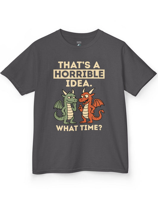 Horrible Idea shirt in charcoal featuring two cartoon dragons plotting mischief with playful expressions.