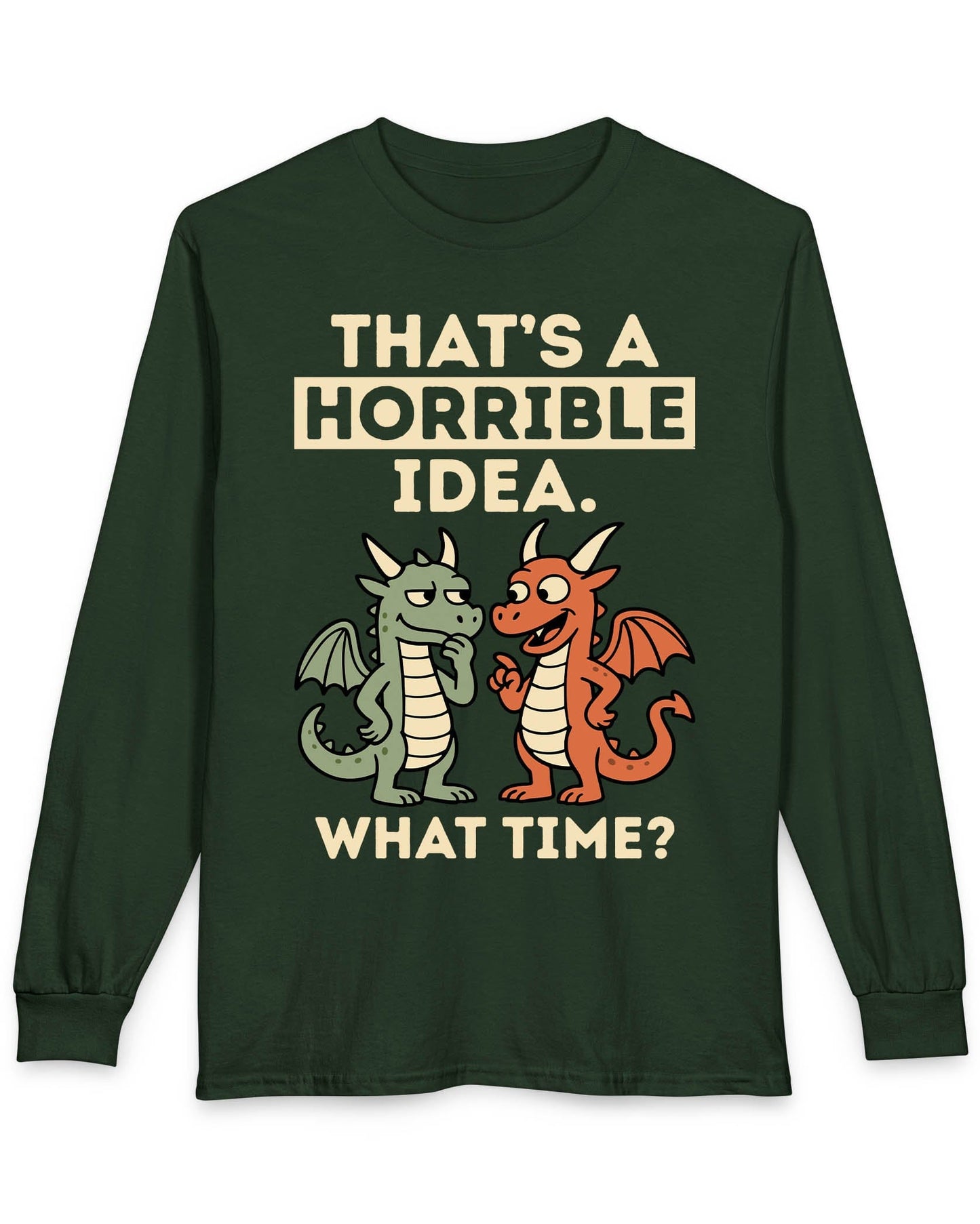 Horrible Idea shirt in forest green featuring two cartoon dragons plotting mischief with playful expressions.