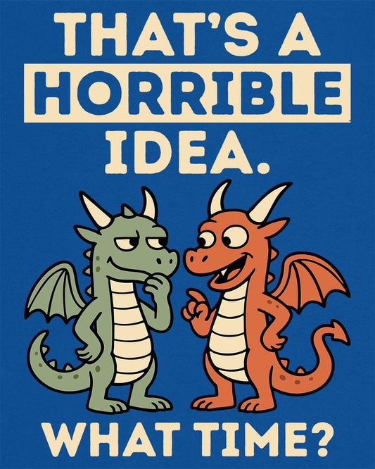 Horrible Idea shirt in royal blue featuring two cartoon dragons plotting mischief with playful expressions.