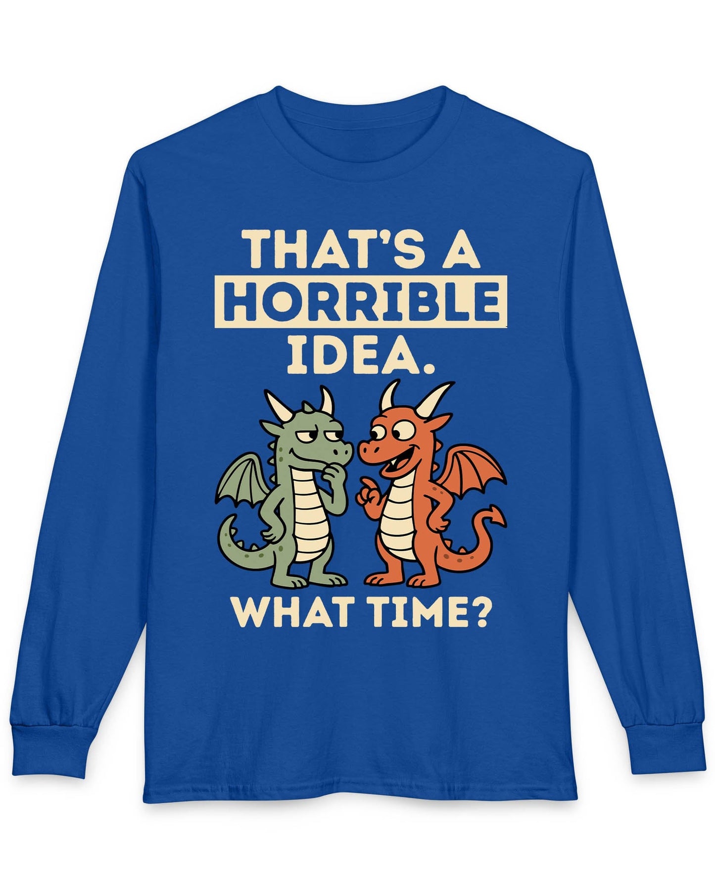 Horrible Idea shirt in royal blue featuring two cartoon dragons plotting mischief with playful expressions.