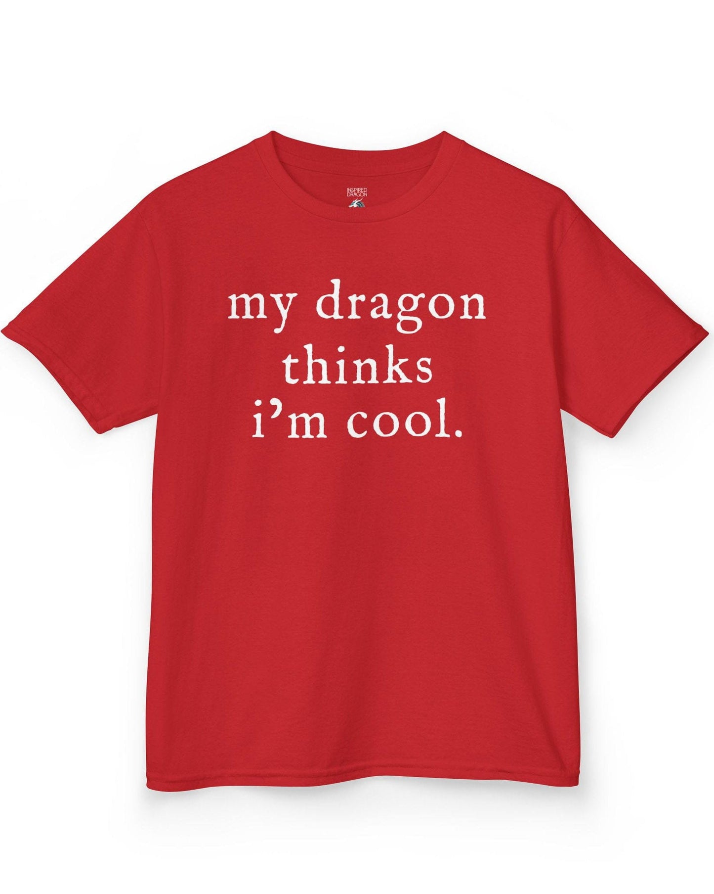 My Dragon Thinks I'm Cool shirt in red featuring minimalist text with a confident, playful tone.
