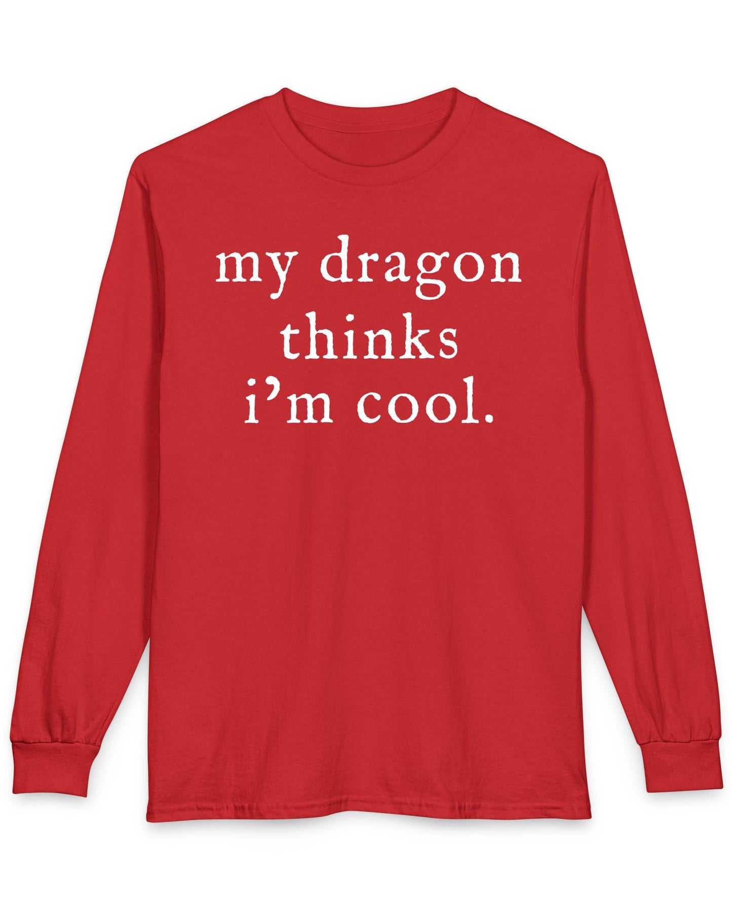My Dragon Thinks I'm Cool shirt in red featuring minimalist text with a confident, playful tone