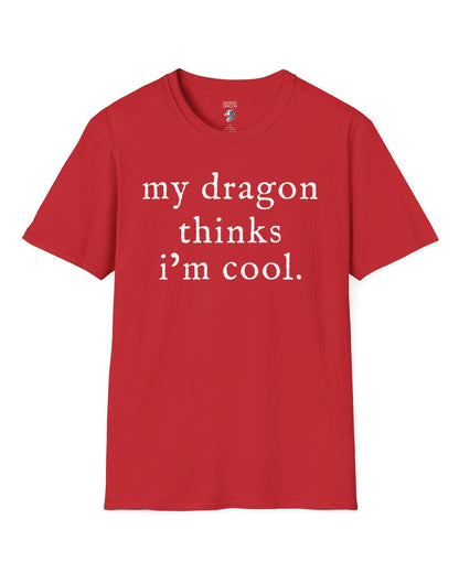 My Dragon Thinks I'm Cool shirt in red featuring minimalist text with a confident, playful tone.