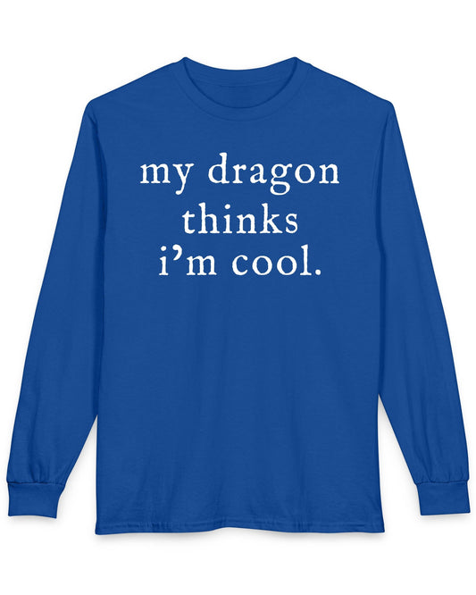 My Dragon Thinks I'm Cool shirt in royal blue featuring minimalist text with a confident, playful tone