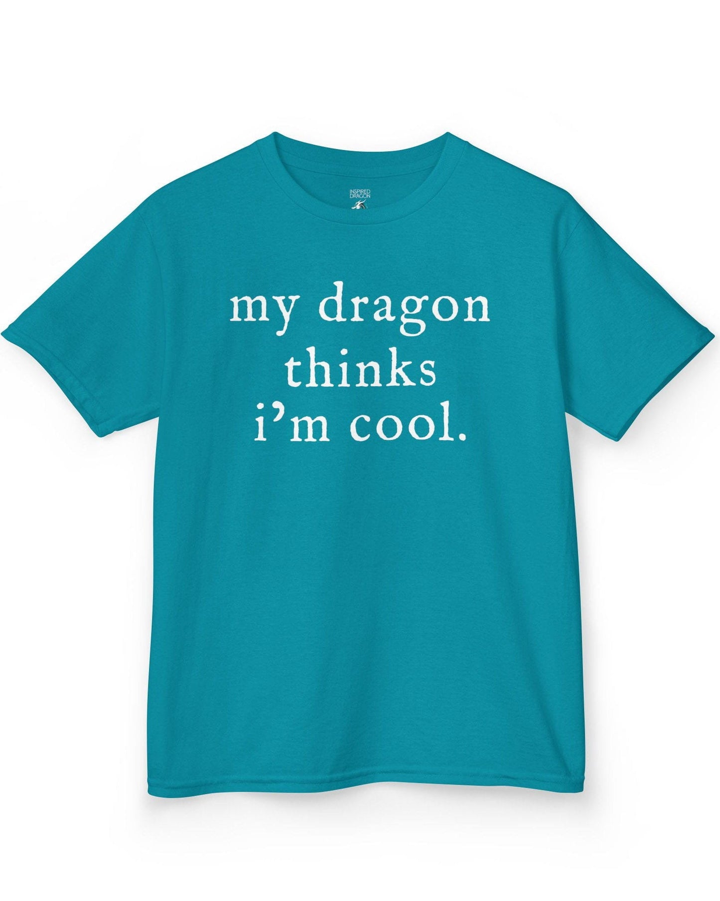 My Dragon Thinks I'm Cool shirt in tropical blue featuring minimalist text with a confident, playful tone.