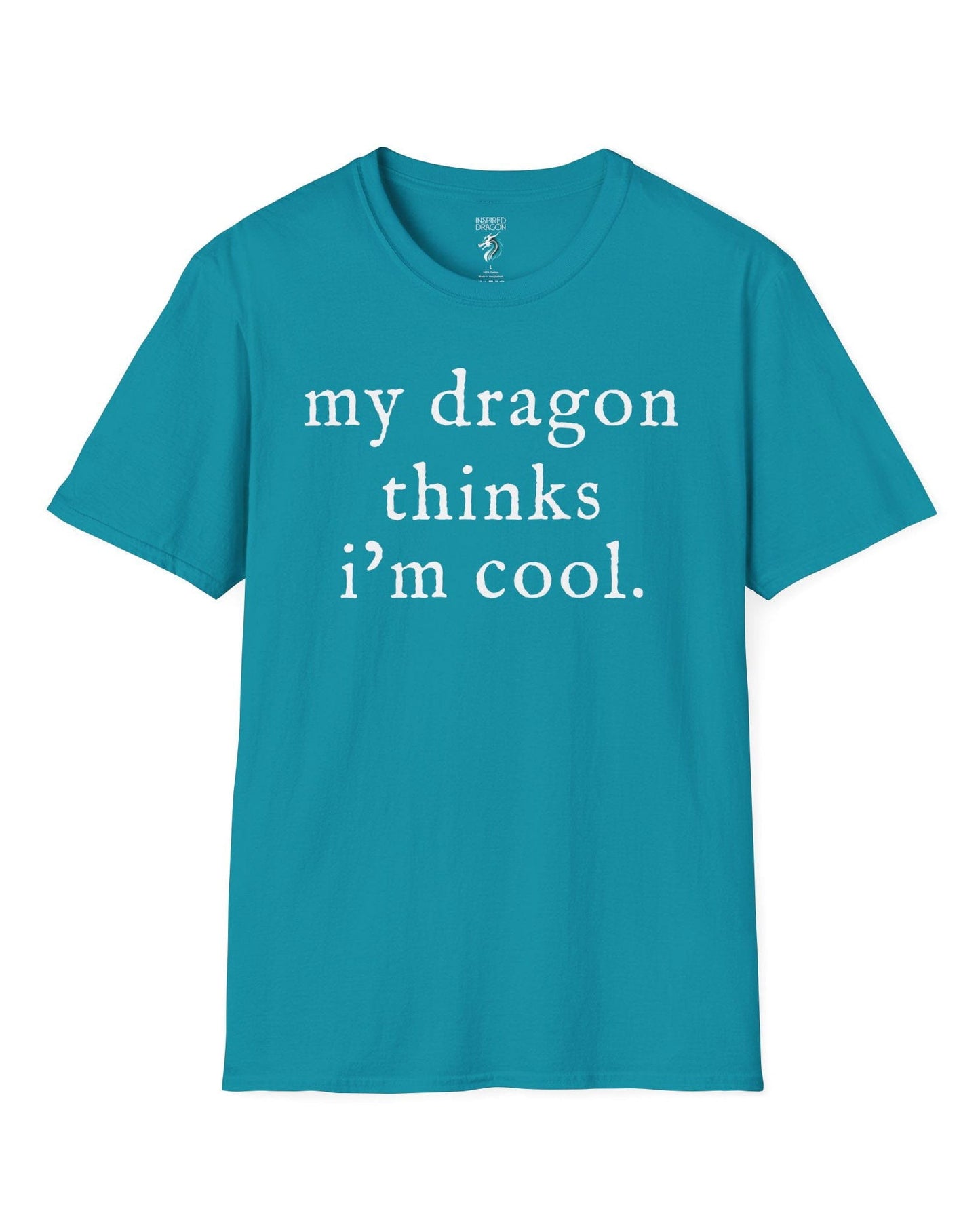 My Dragon Thinks I'm Cool shirt in tropical blue featuring minimalist text with a confident, playful tone.