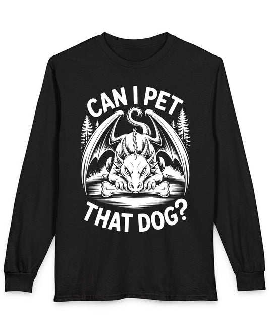 Can I Pet That Dog shirt in black featuring a fierce dragon guarding a bone with a mischievous glare.