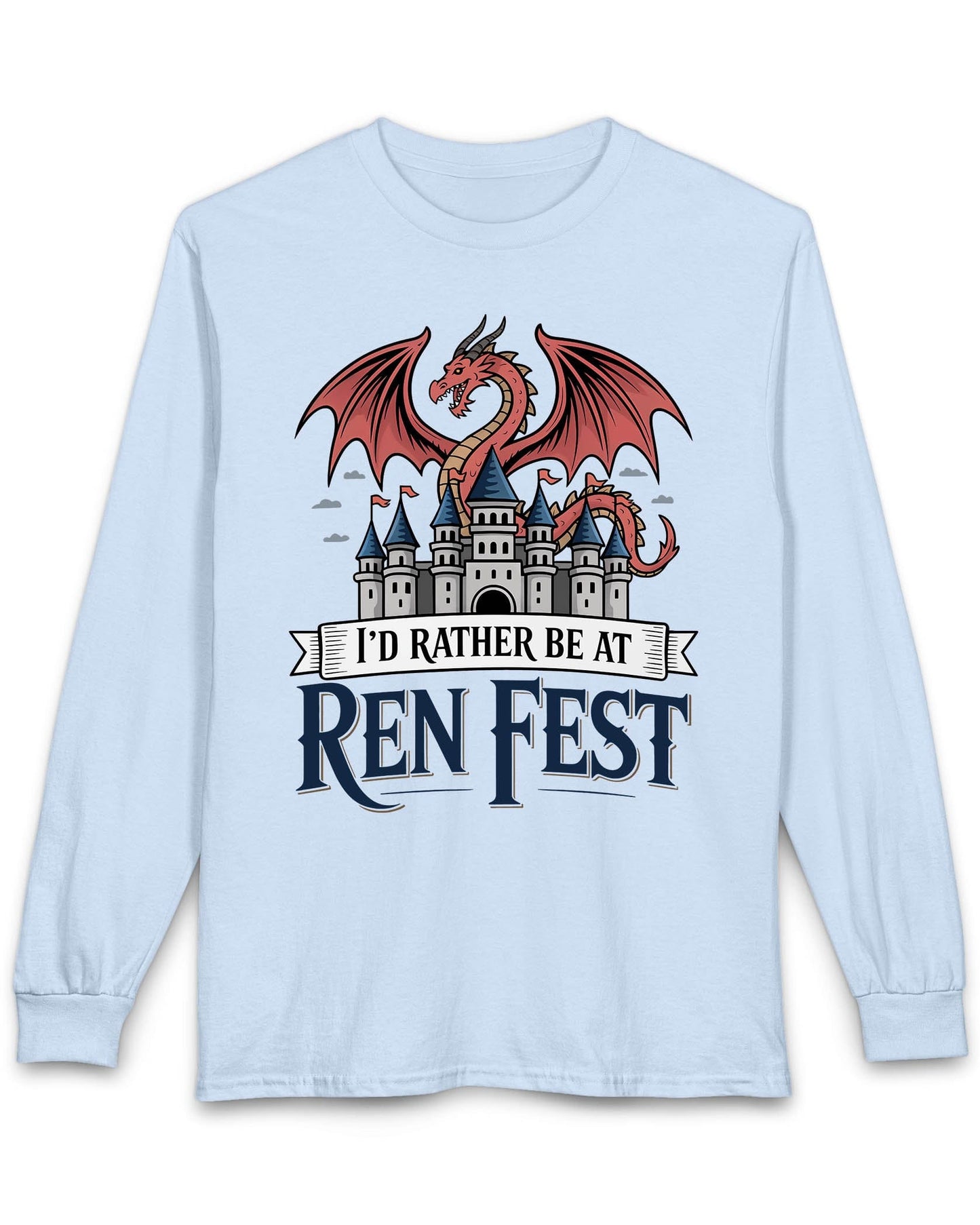 I'd Rather Be at Ren Fest shirt in light blue featuring a red dragon perched on a medieval castle with festive flair