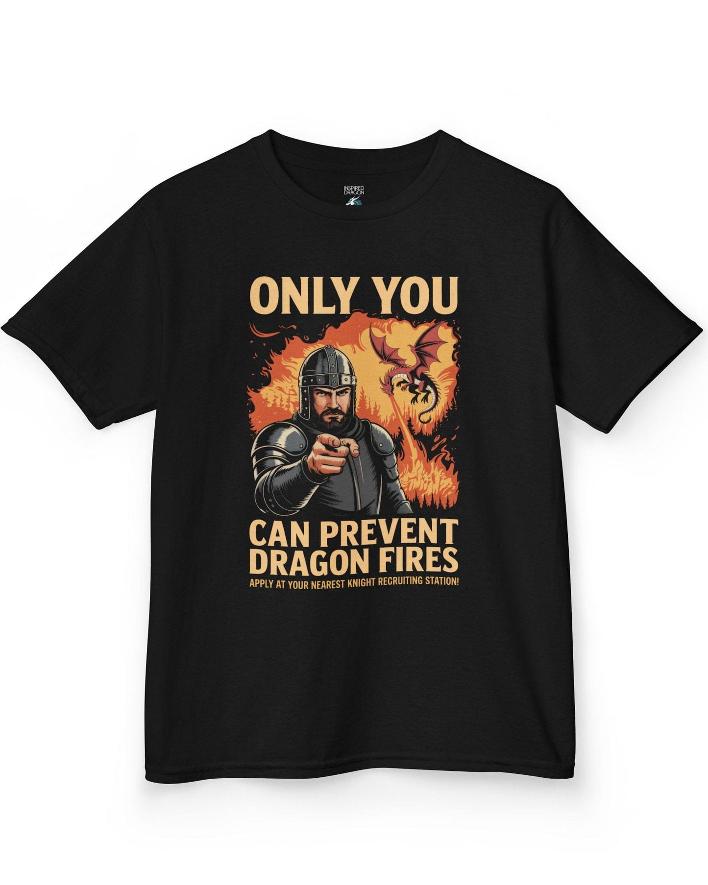 Only You Can Prevent Dragon Fires shirt in black featuring a knight recruitment poster parody with a fiery dragon.