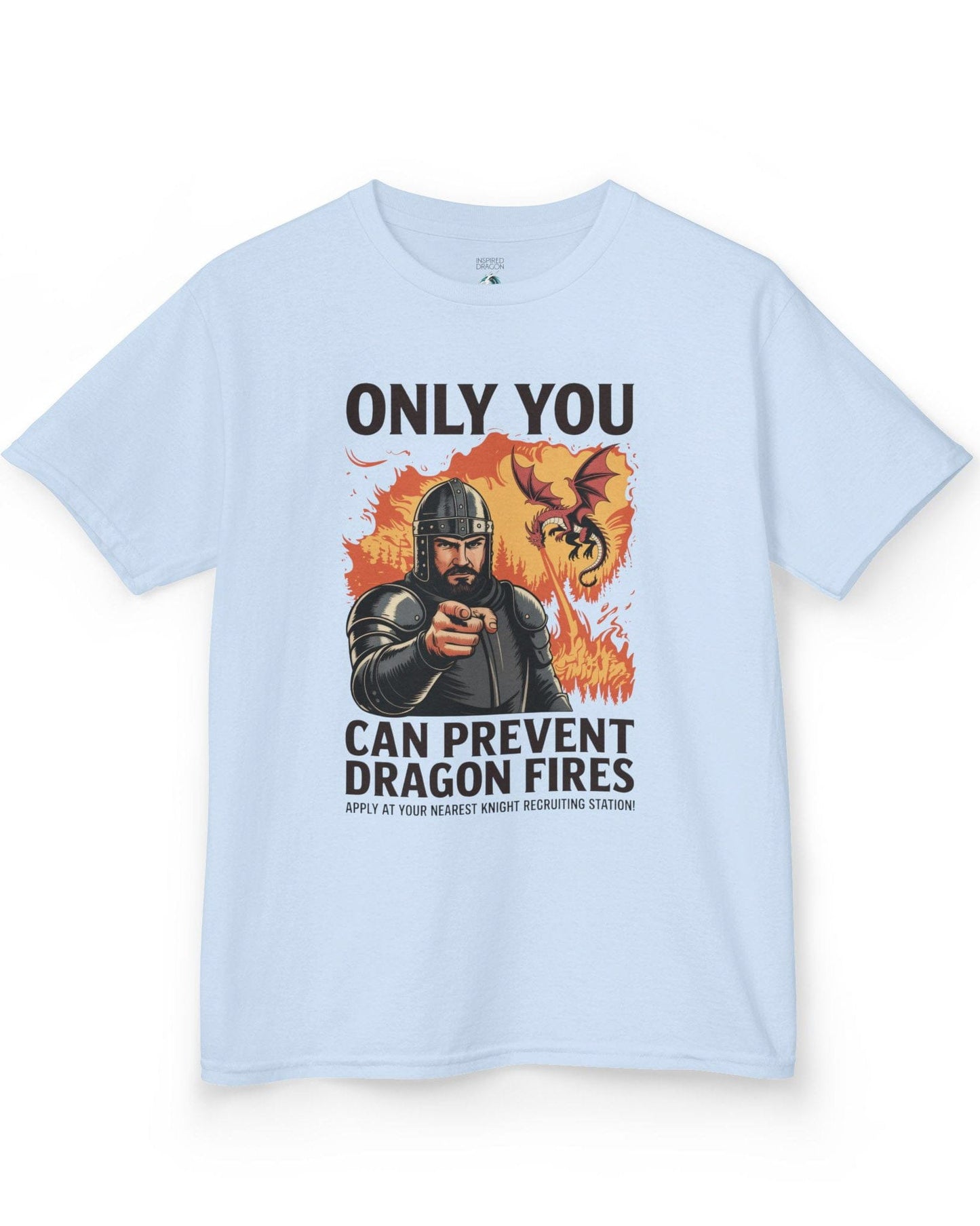 Only You Can Prevent Dragon Fires shirt in light blue featuring a knight recruitment poster parody with a fiery dragon.