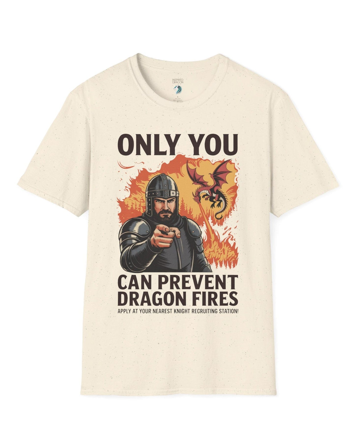 Only You Can Prevent Dragon Fires shirt in natural featuring a knight recruitment poster parody with a fiery dragon.