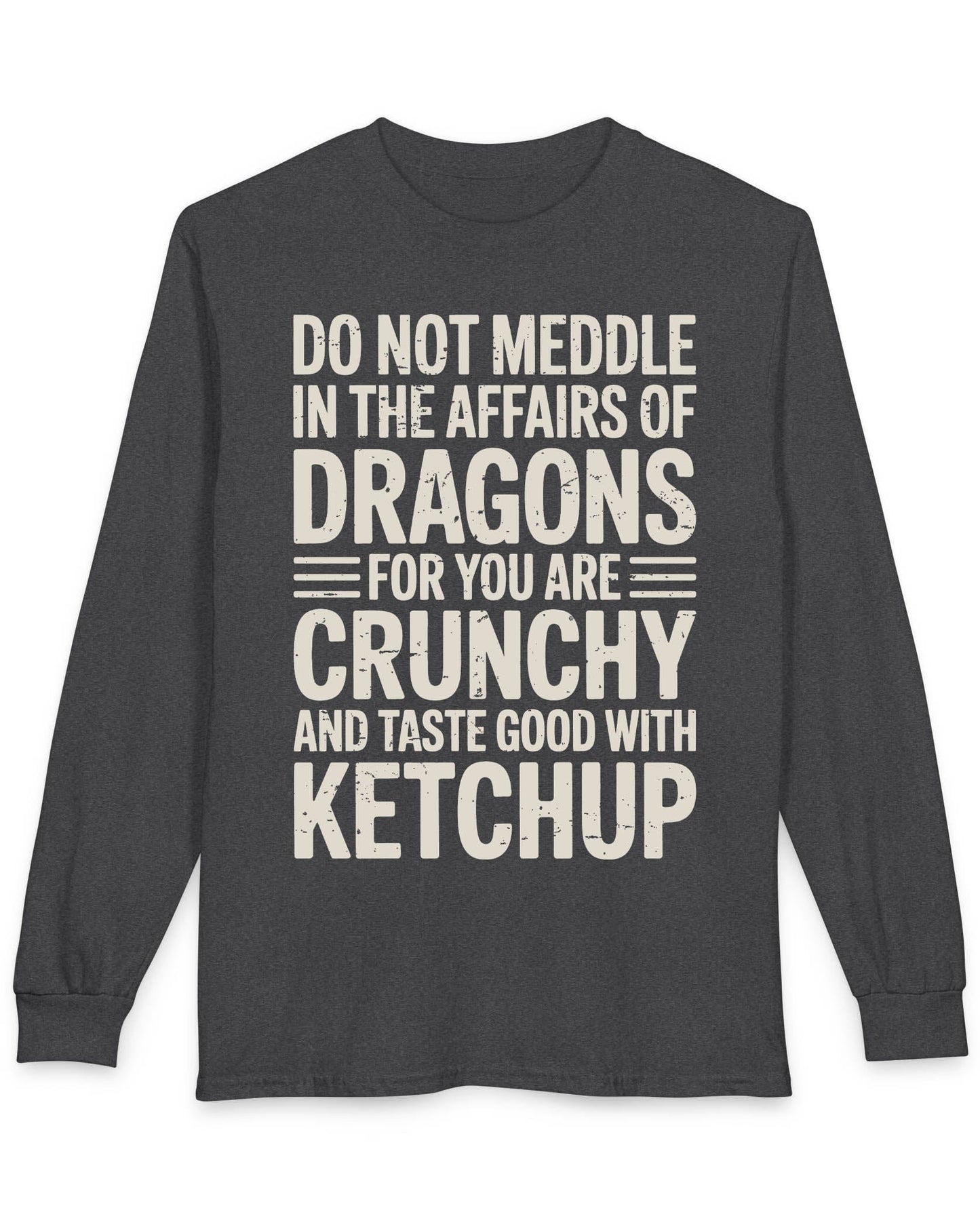 Do Not Meddle shirt in dark heather grey featuring bold distressed typography with a witty dragon-themed warning.