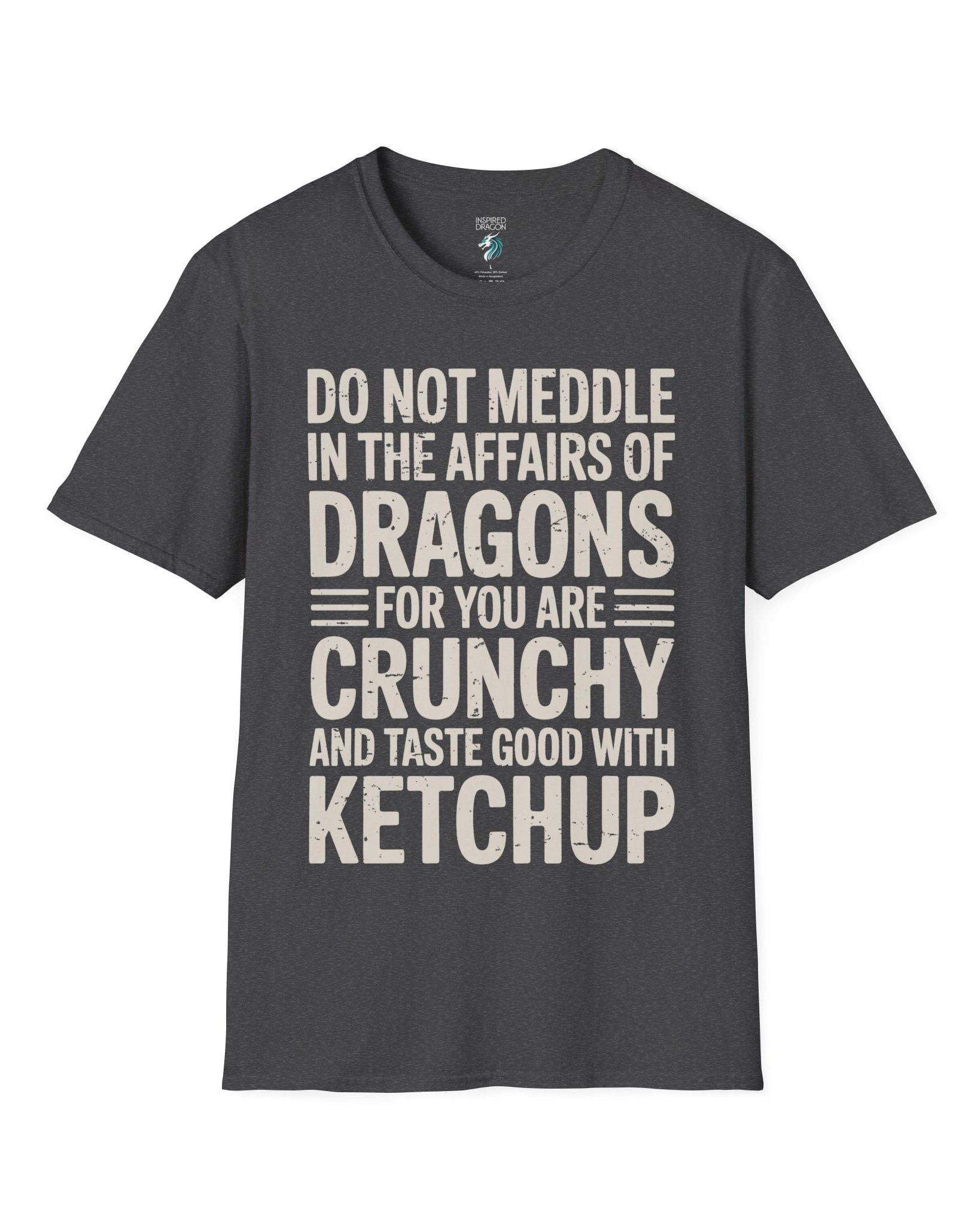 Do Not Meddle shirt in dark heather grey featuring bold distressed typography with a witty dragon-themed warning.