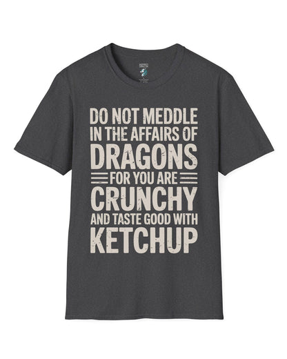 Do Not Meddle shirt in dark heather grey featuring bold distressed typography with a witty dragon-themed warning.