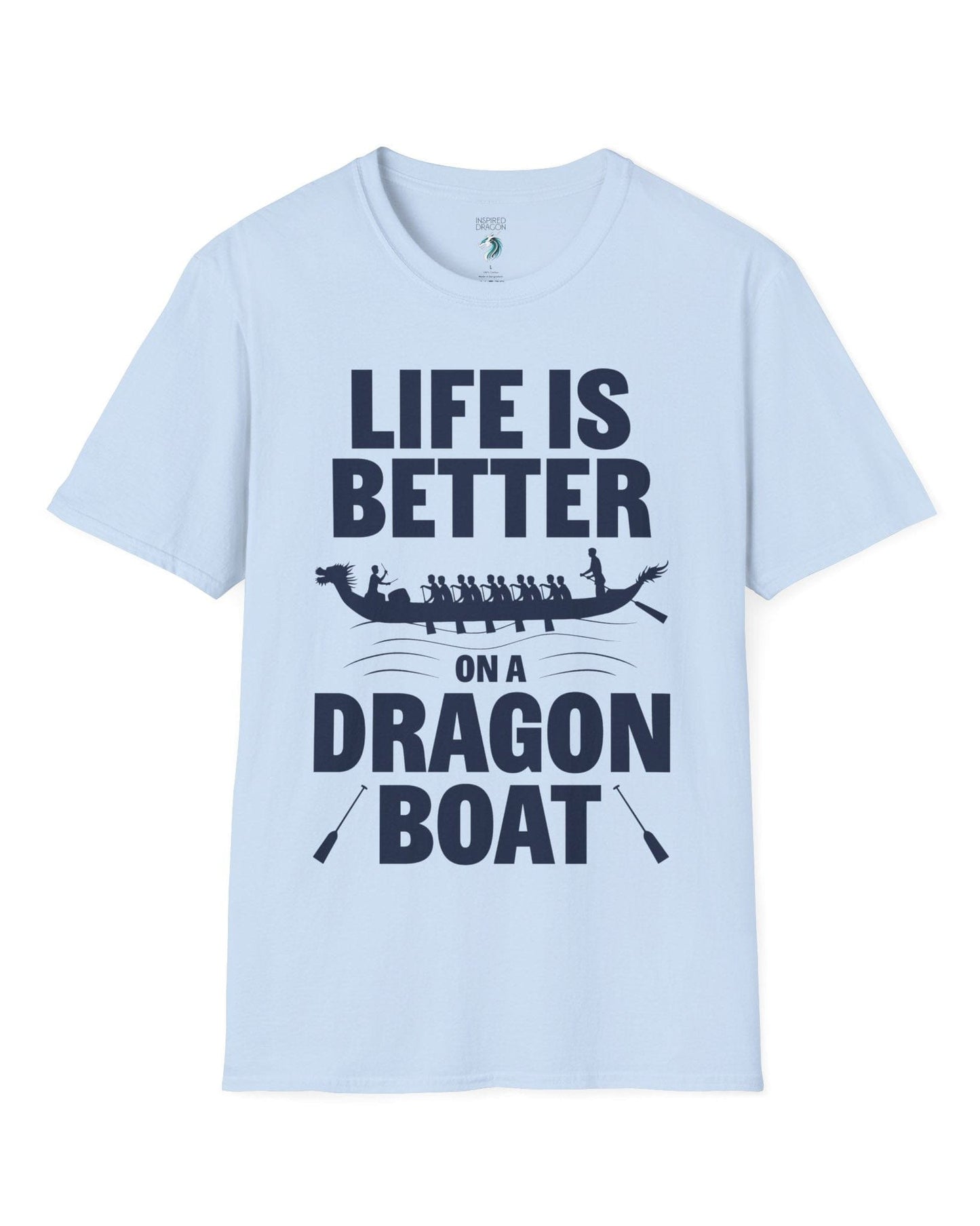 Life Is Better on a Dragon Boat shirt in light blue featuring a dragon boat silhouette with paddlers in motion.