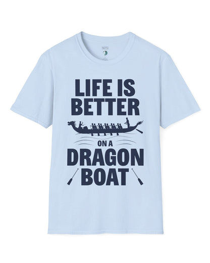 Life Is Better on a Dragon Boat shirt in light blue featuring a dragon boat silhouette with paddlers in motion.