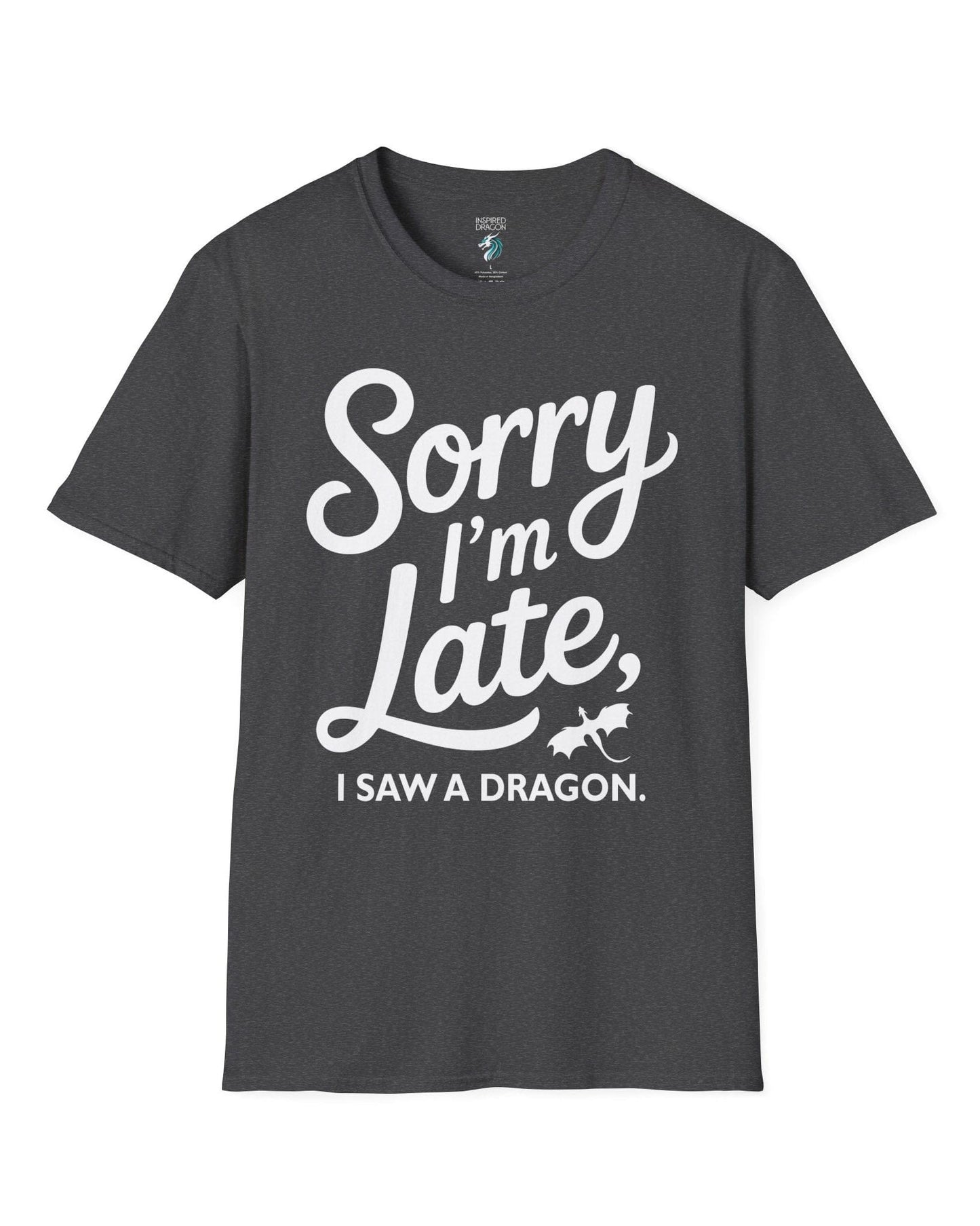 Sorry I'm Late shirt in dark heather grey featuring playful script typography and a small flying dragon icon.