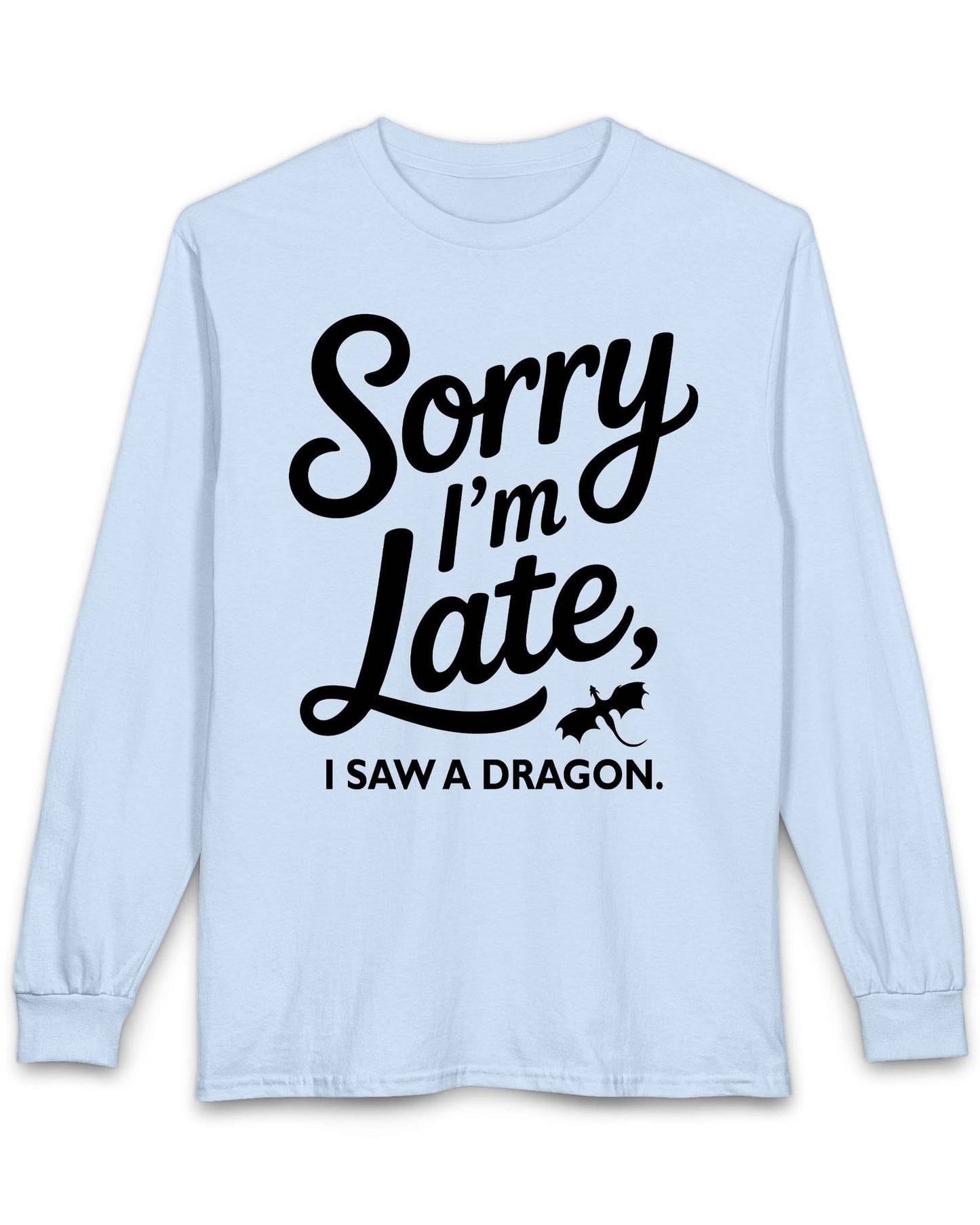 Sorry I'm Late shirt in light blue featuring playful script typography and a small flying dragon icon