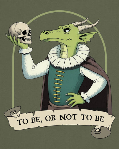 To Be or Not to Be shirt in military green featuring a green dragon in Shakespearean attire holding a skull.