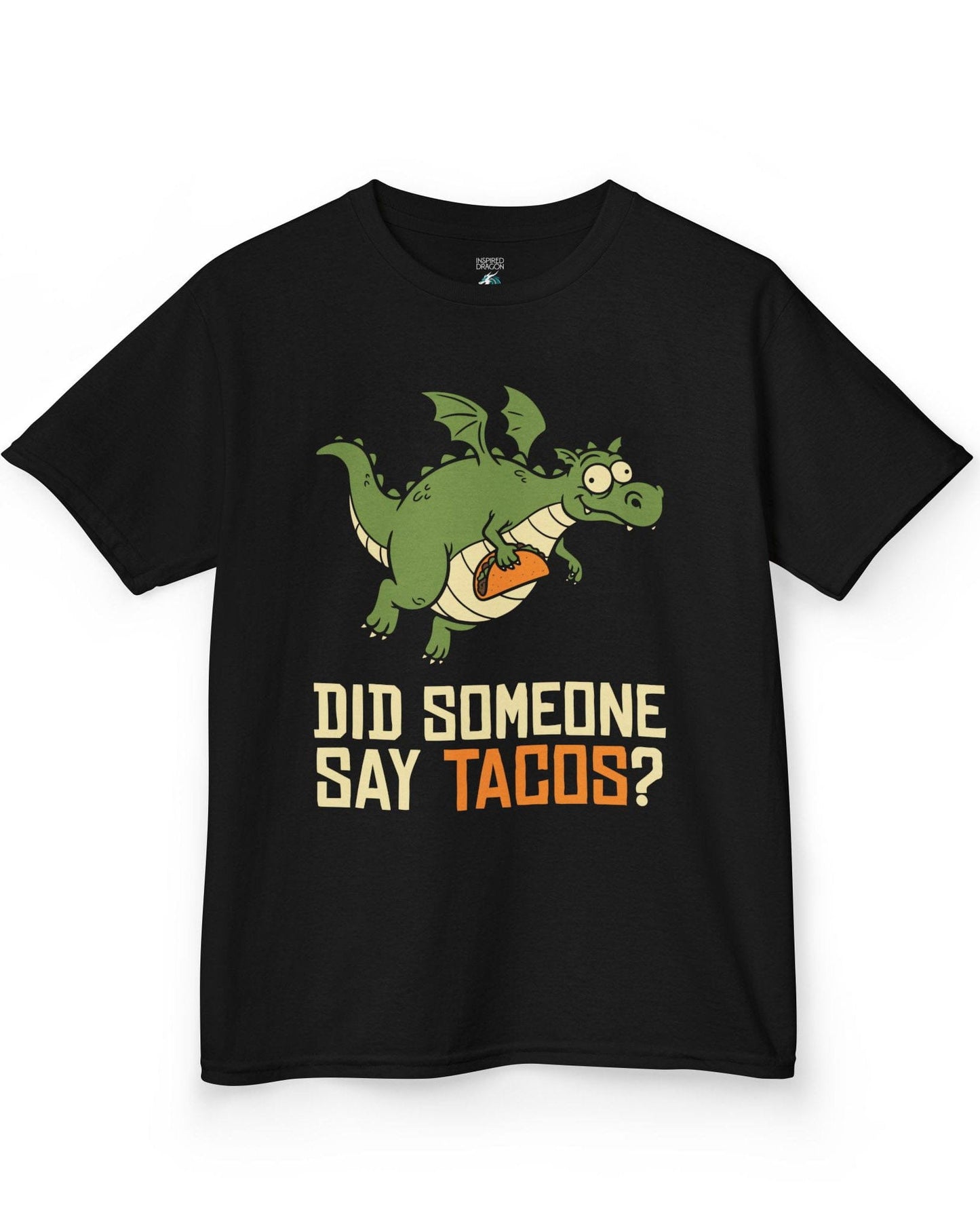 Did Someone Say Tacos shirt in black featuring a goofy green dragon flying with a taco and bold playful lettering