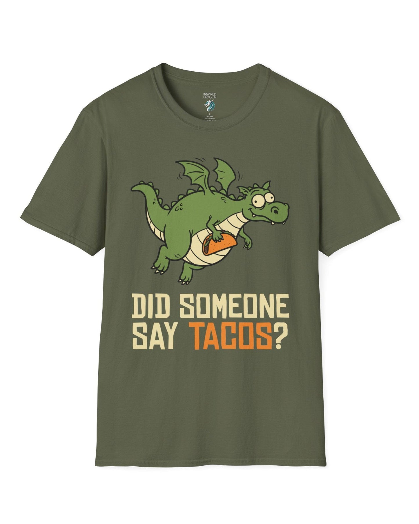 Did Someone Say Tacos shirt in military green featuring a goofy green dragon flying with a taco and bold playful lettering