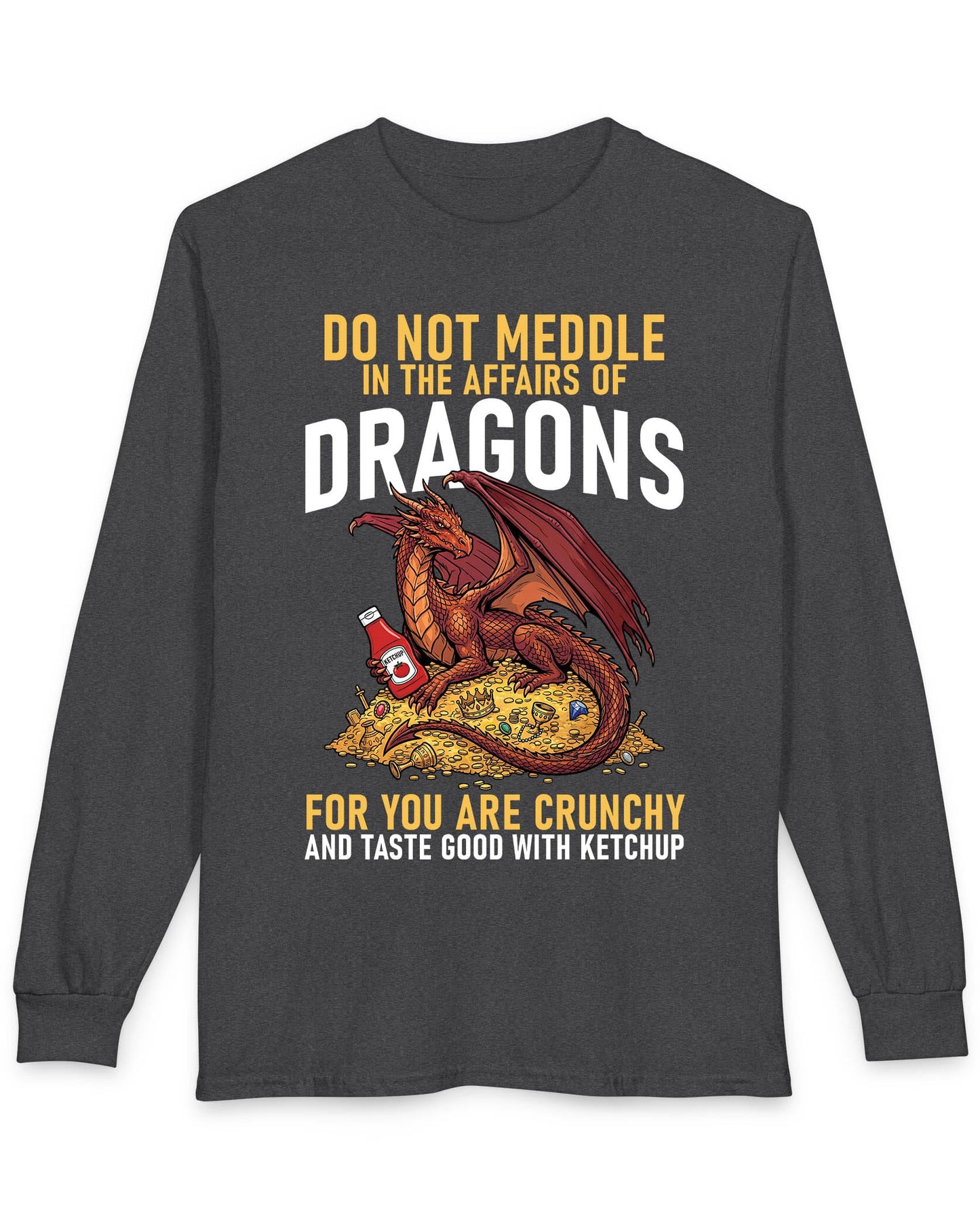 Do Not Meddle Hoard shirt in dark heather featuring a treasure-guarding dragon with ketchup with the classic warning phrase