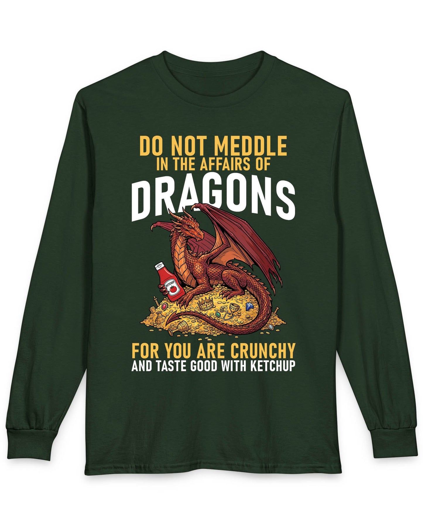 Do Not Meddle Hoard shirt in forest green featuring a treasure-guarding dragon with ketchup with the classic warning phrase